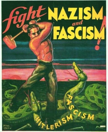 Poster in the style of USA WWII propaganda posters (might even be one, I just don't know for sure): "Fight NAZISM and FASCISM!" 
A muscular, shirtless man swings a large mallet at a two-headed snake that's coiled at his feet. Its heads are labeled "Hitlerism" and "Fascism"
