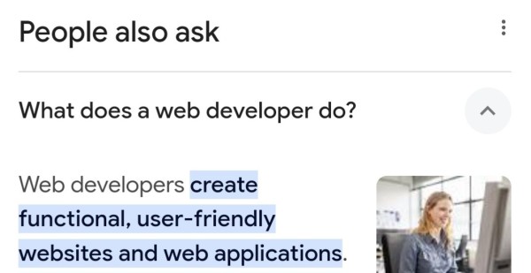People also ask (Google prompt):

What does a developer do?

Answer: Web developers create functional, user-ftuendly websites and applications.