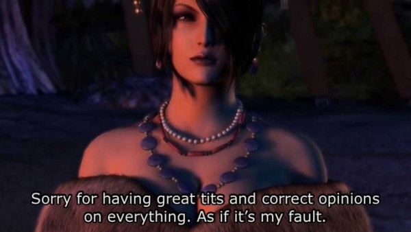 Video game character (I think she's a vampire giantess or something), beautiful in a low cut gown. "Sorry for having great tits and correct opinions on everything. As if it's my fault." 