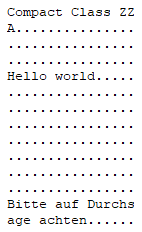 Section of a hexdump showing the ASCII representation. It reads

Compact Class ZZA
...
Hello world
...
Bitte auf Durchsage achten