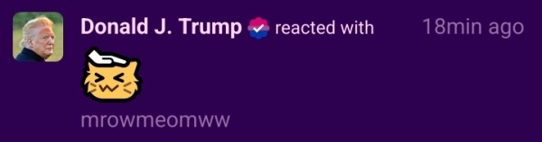 Donald J. Trump :bisexual: reacted to your post with :neocat_pat_floof: