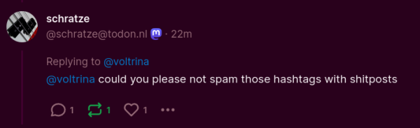 a reply tagging me saying "could you please not spam those hashtags with shitposts